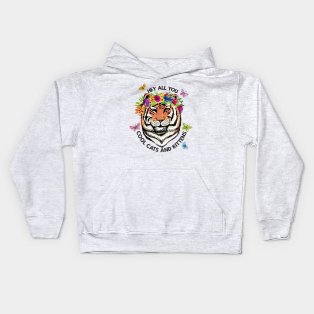 Hey All You Cool Cats And Kittens Kids Hoodie by SWON Design